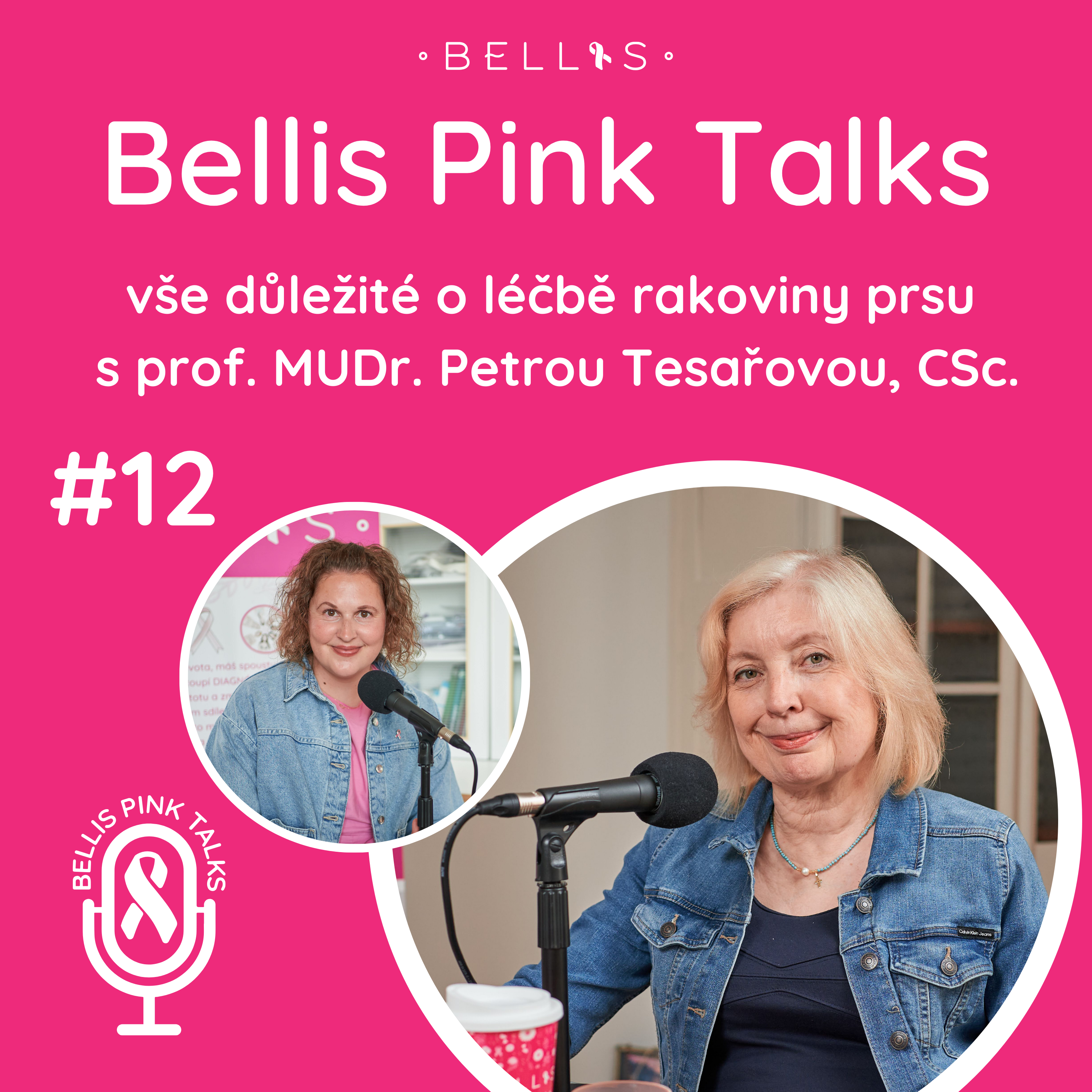 poslechněte si nový díl podcastu BELLIS PINK TALKS – 12. díl na téma vše důležité o léčbě rakoviny prsu s prof. MUDr. Petrou Tesařovou, CSc.